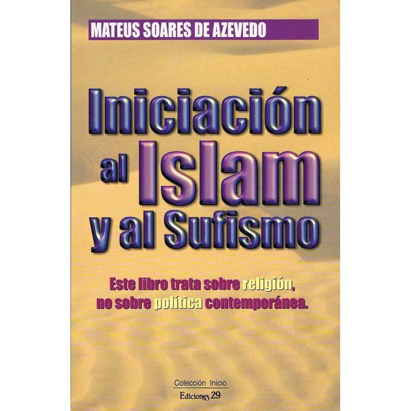 Iniciación al Islam y al Sufismo - Mateus Soares de Azevedo