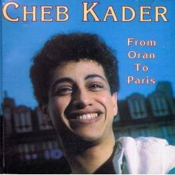 Cheb Kader - From Oran to Paris. CD