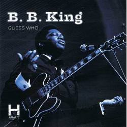 B. B. King - Guess Who. CD