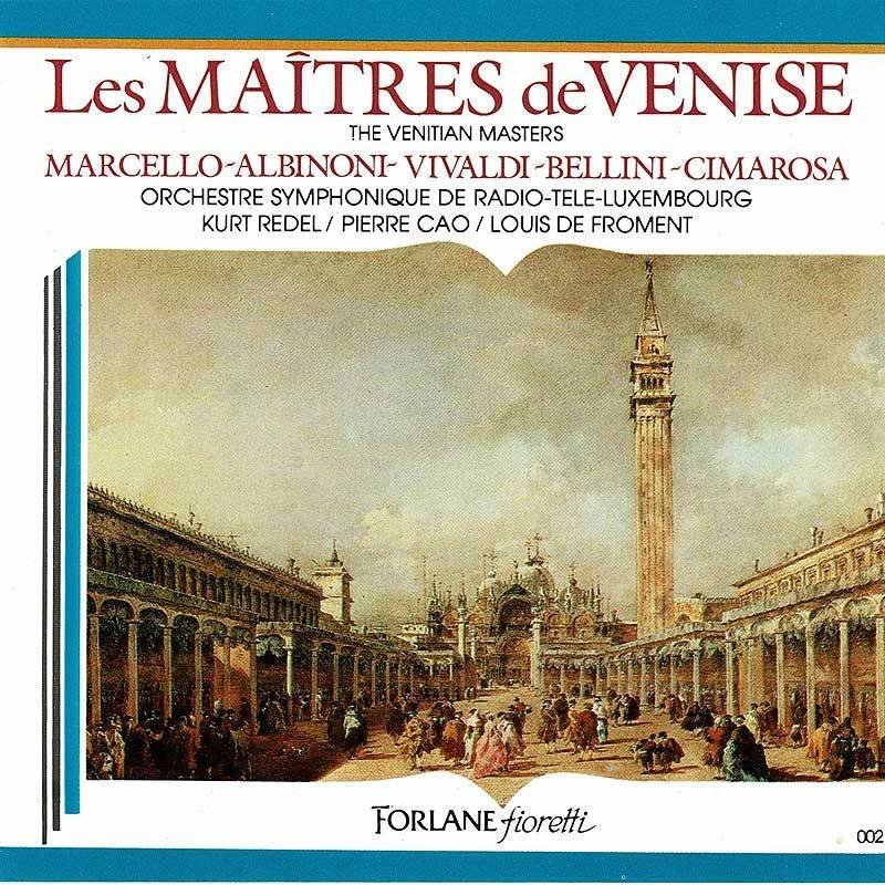 Les Maitres de Venise. Marcello. Albinoni. Vivaldi. Bellini. Cimarosa. CD