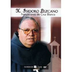 H. Isidoro Lezcano. Franciscanos de Cruz Blanca. DVD