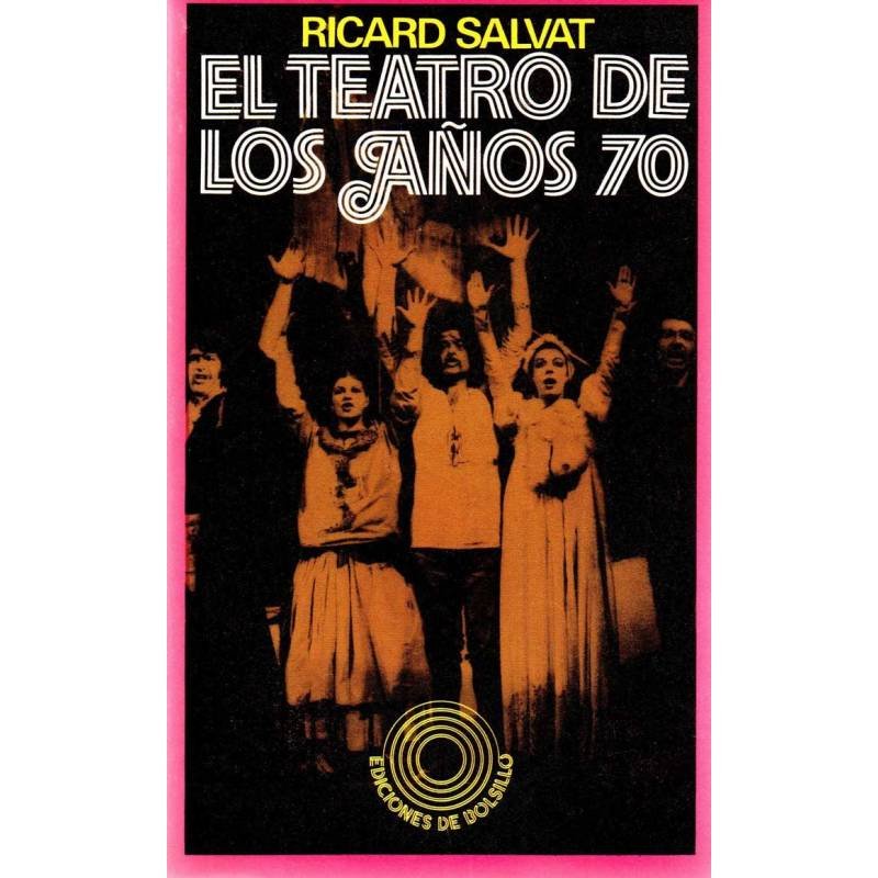 El teatro de los años 70. Diccionario de urgencia - Ricard Salvat