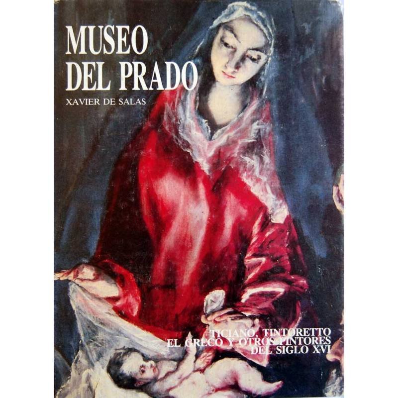 Museo del Prado. Tomo 3. Ticiano, Titoretto, El Greco y otros pintores del siglo XVI - Xavier de Salas