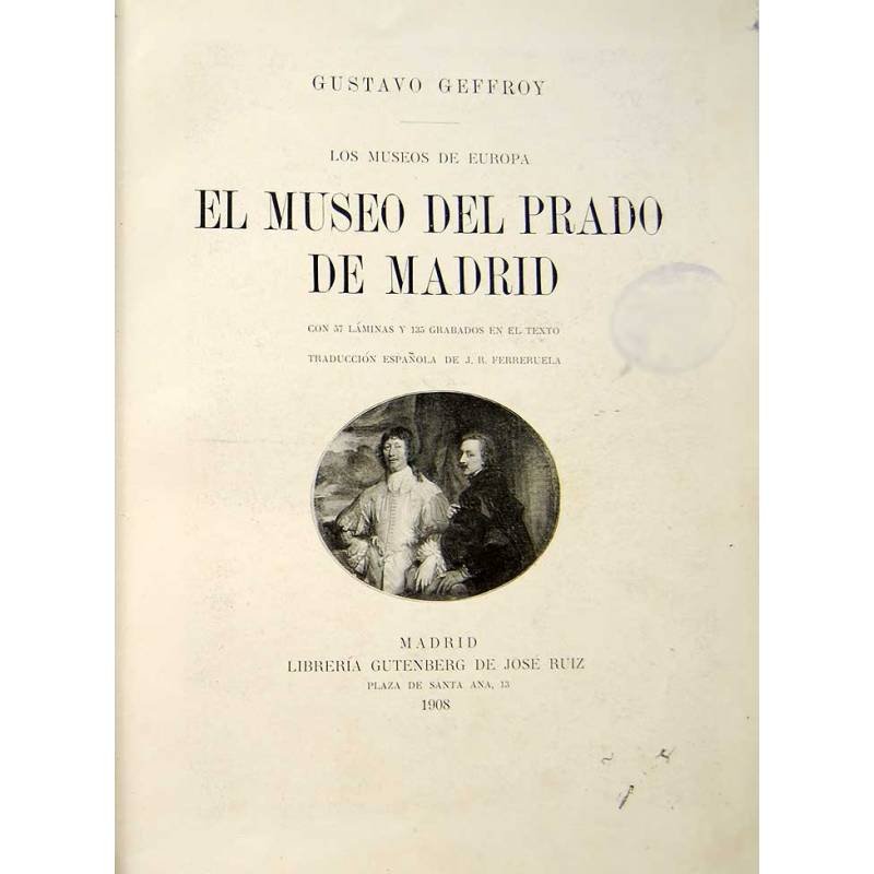 Los Museos de Europa. El Museo del Prado de Madrid - Gustavo Geffroy