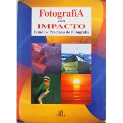 Fotografía con impacto. Estudios prácticos de fotografía