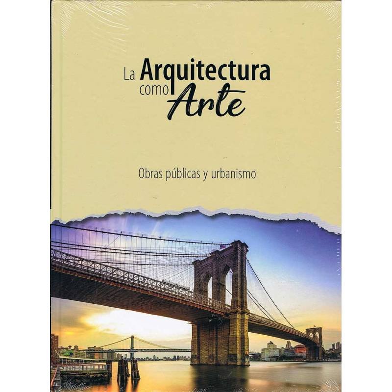 La Arquitectura como Arte. Obras públicas y urbanismo