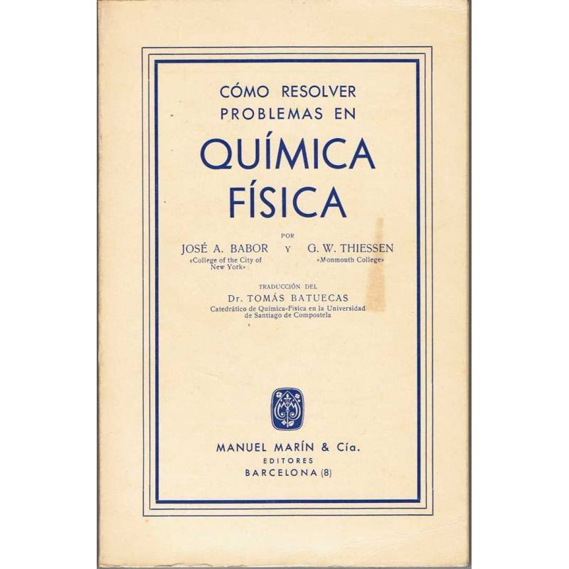 Cómo resolver problemas en Química Física - José A. Barbor y G. W. Thiesen