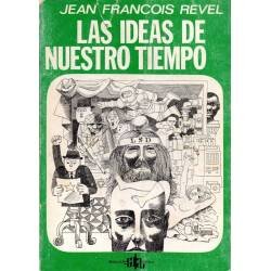 Las ideas de nuestro tiempo - Jean Francois Revel