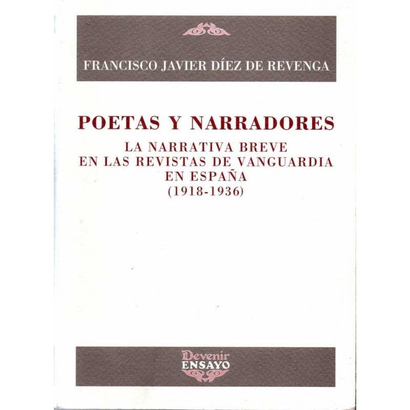 Poetas y narradores. La narrativa breve en las revistas de vanguardia en España (1918-1936) - Francisco Javier Díez de Revenga