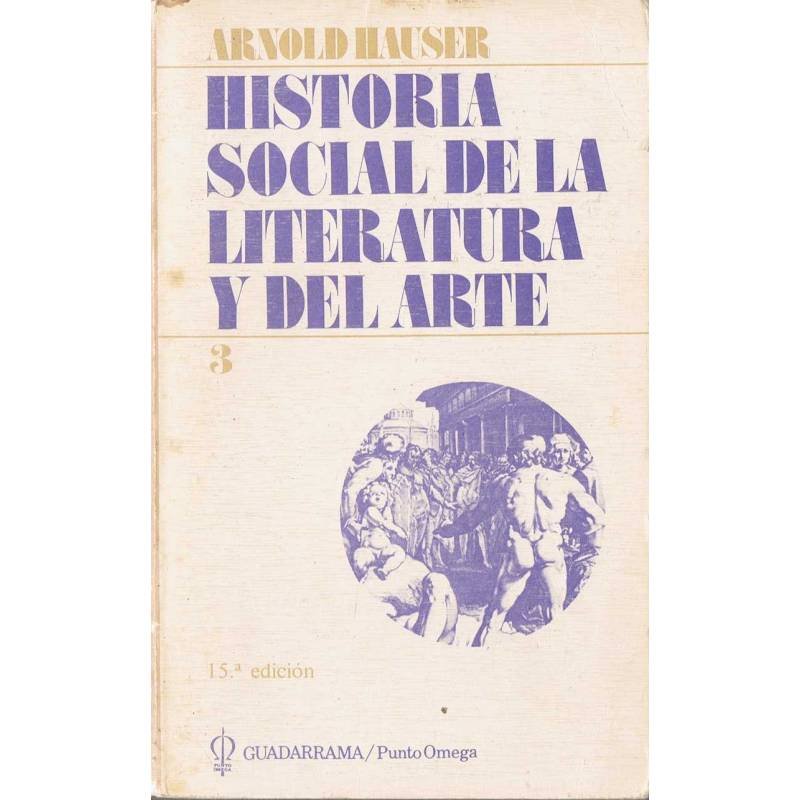 Historia social de la literatura y del arte. Vol. 3