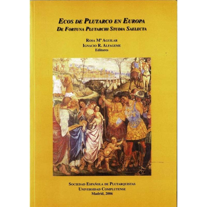 Ecos de Plutarco en Europa. De Fortuna Plutarchi Studia Selecta