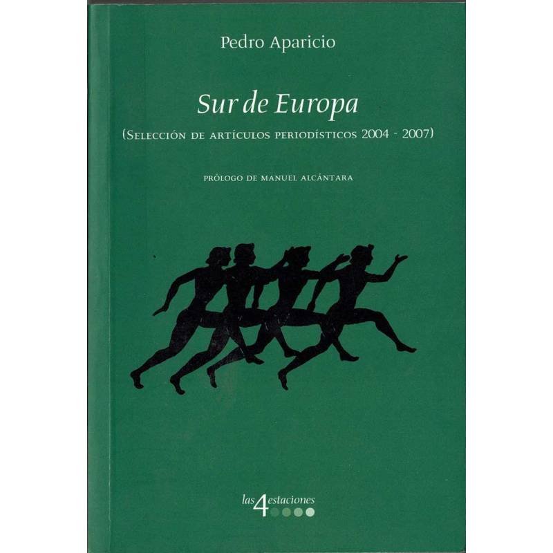 Sur de Europa. Selección de artículos periodísticos 2004-2007