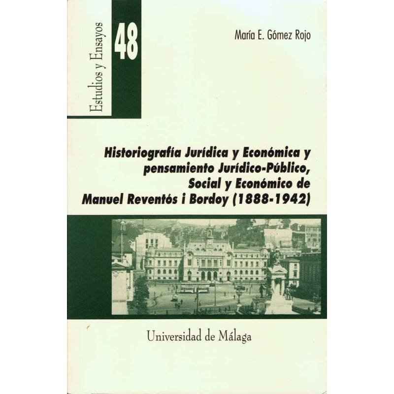 Historiografía Jurídica y Económica y pensamiento Jurídico-Público, Social y Económico de Manuel Reventós i Bordoy (1888-1942).