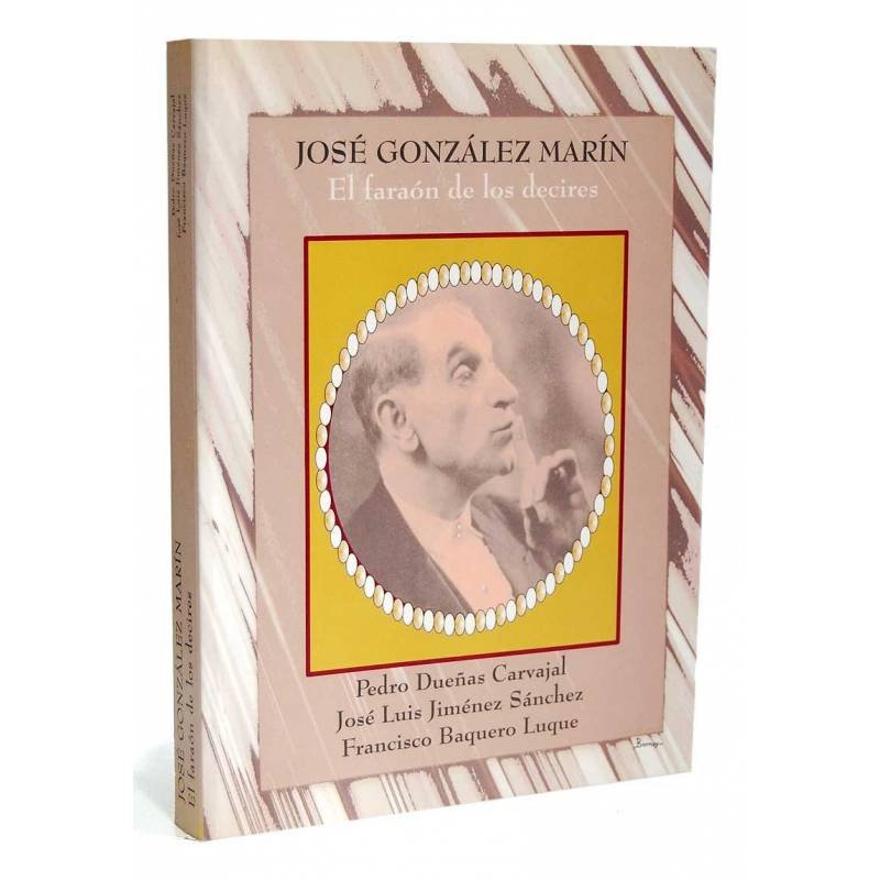 José González Marín. El faraón de los decires. Tomo I