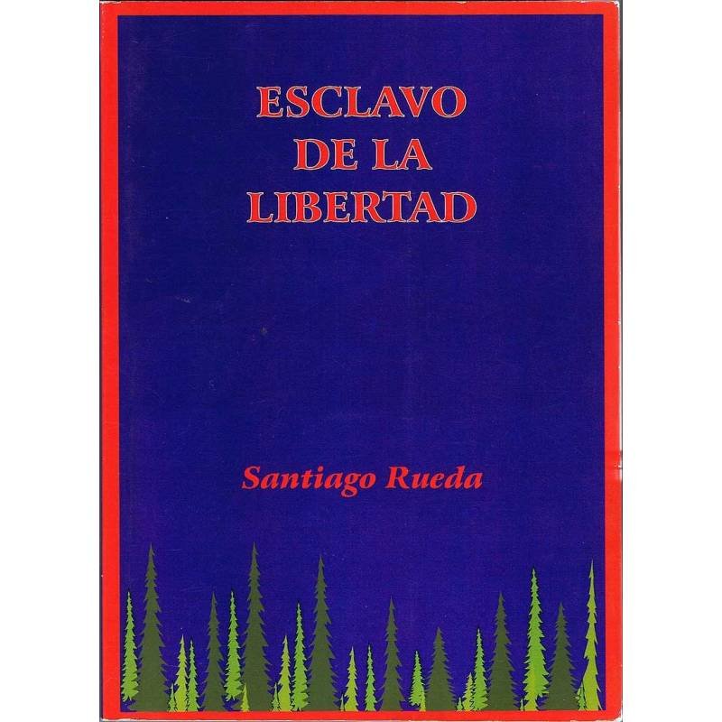 Esclavo de la libertad. Autobiografía