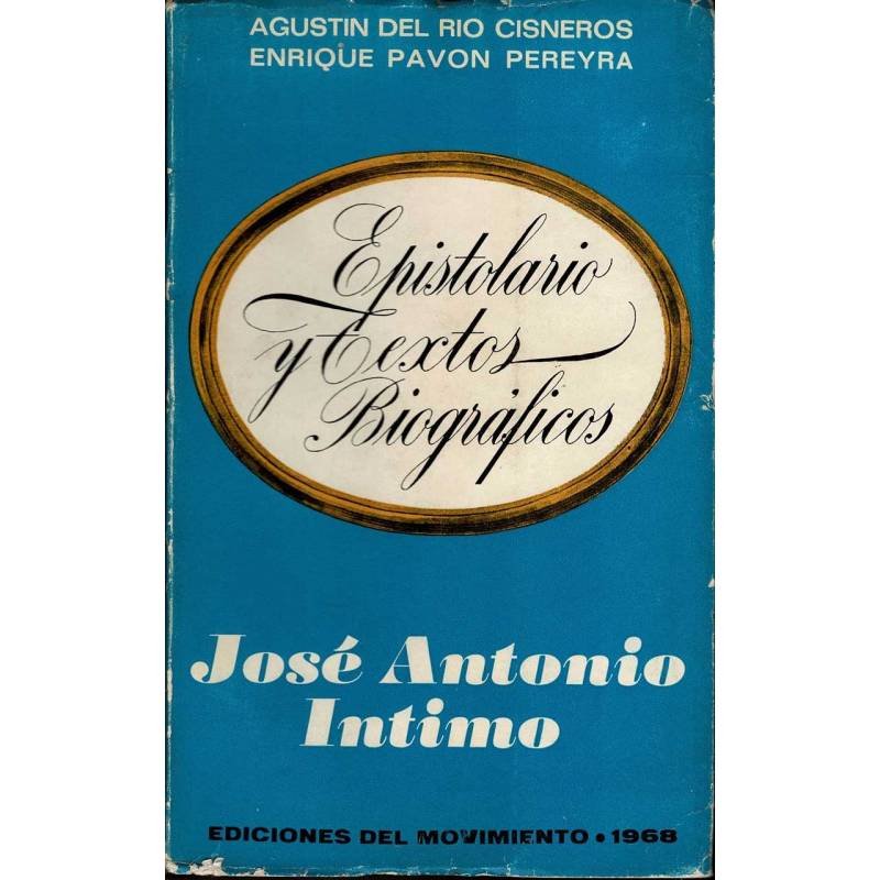 Textos Biográficos y Epistolario. José Antonio Intimo