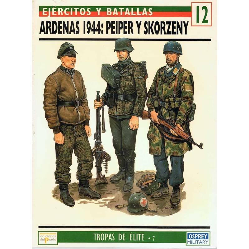 Ardenas 1944: Peiper y Skorzeny. Ejércitos y Batallas 12