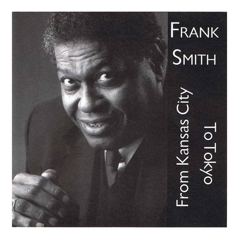 Frank Smith - From Kansas City to Tokyo. CD