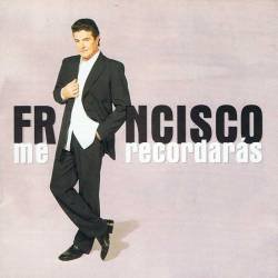 Francisco - Me recordarás