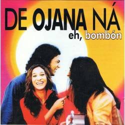 De Ojana Ná - Eh, bombón
