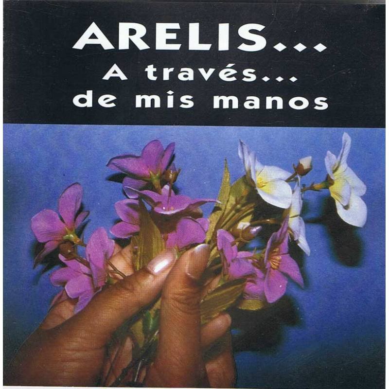 Arelis - A través de mis manos