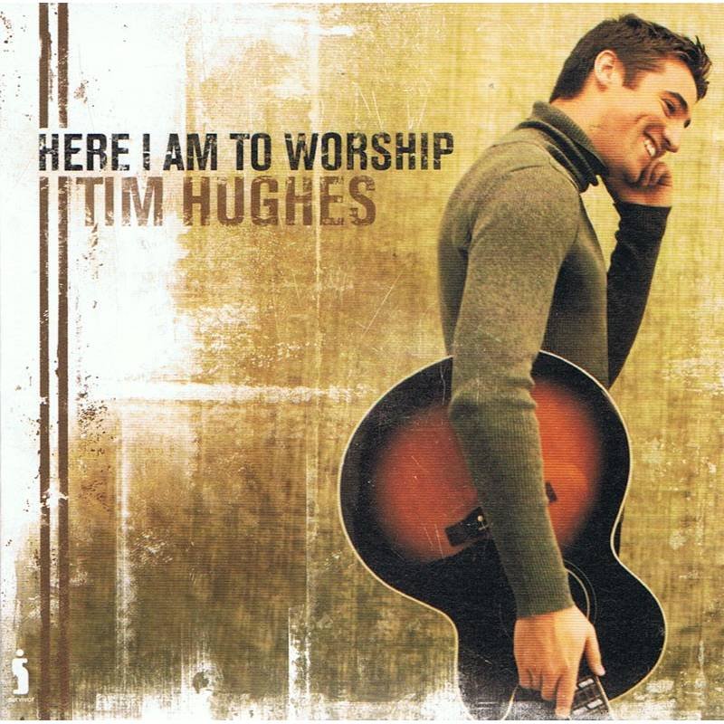 Tim Hughes - Here I Am to Worship