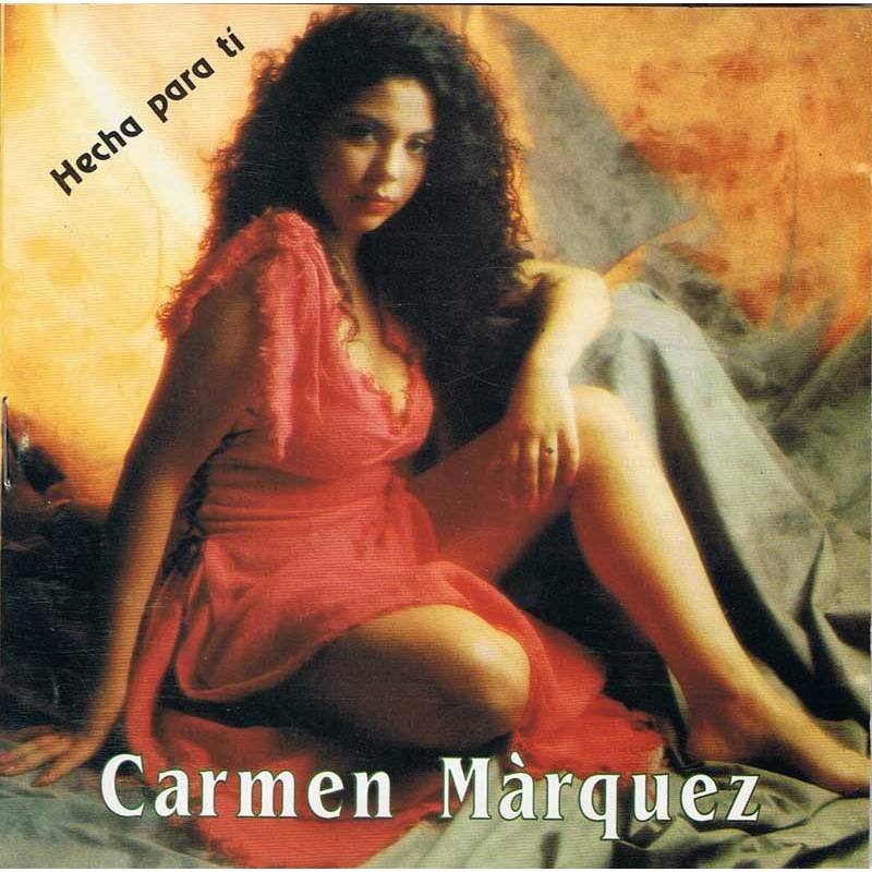 Carmen Márquez - Hecha para tí