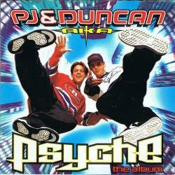 PJ & Duncan Aka - Psyche The Album