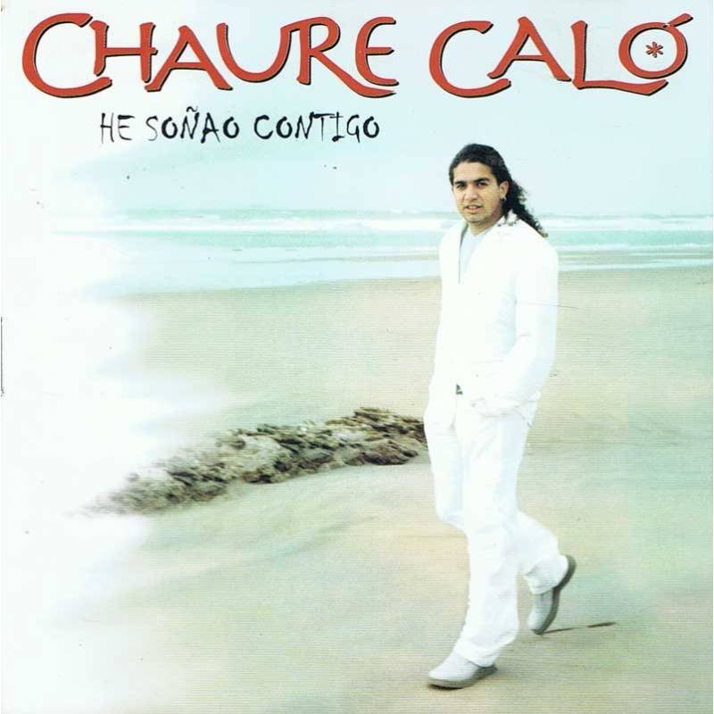 Chaure Caló - He soñao contigo