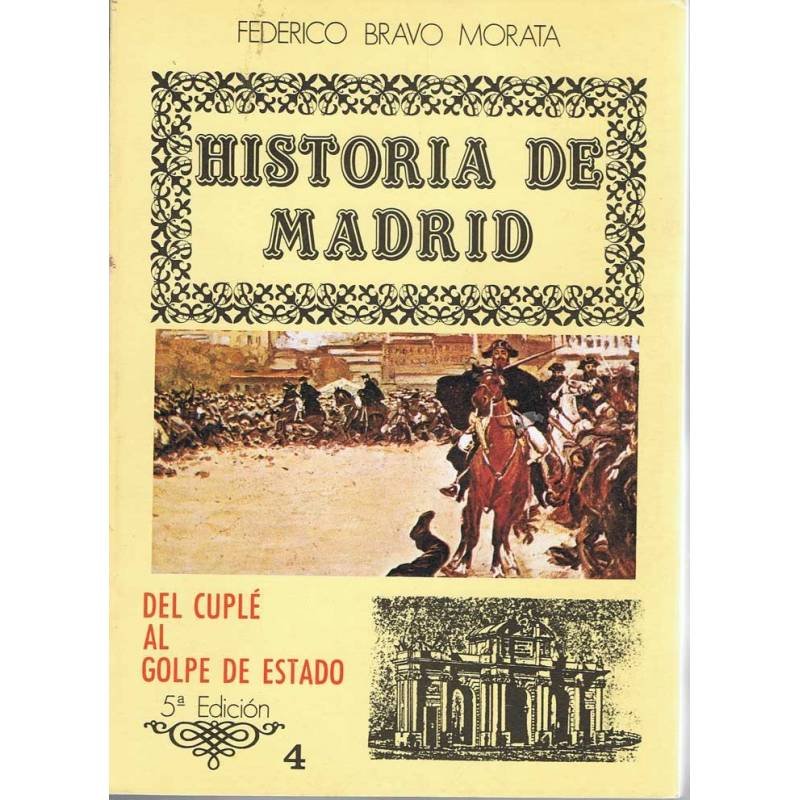 Historia de Madrid. Vol. 4. Del cuplé al golpe de estado - Federico Bravo Morata