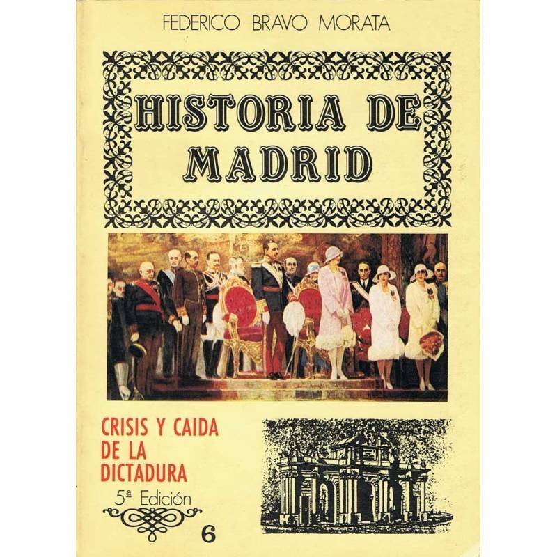 Historia de Madrid. Vol. 6. Crisis y caída de la dictadura - Federico Bravo Morata