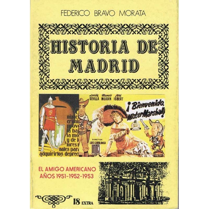 Historia de Madrid. Vol. 18 Extra. El amigo americano años 1951-1952-1953 - Federico Bravo Morata
