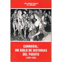 Carnaval: Un siglo de historias del Puerto (1836-1936) - José Ignacio Buhigas y Tily Santiago