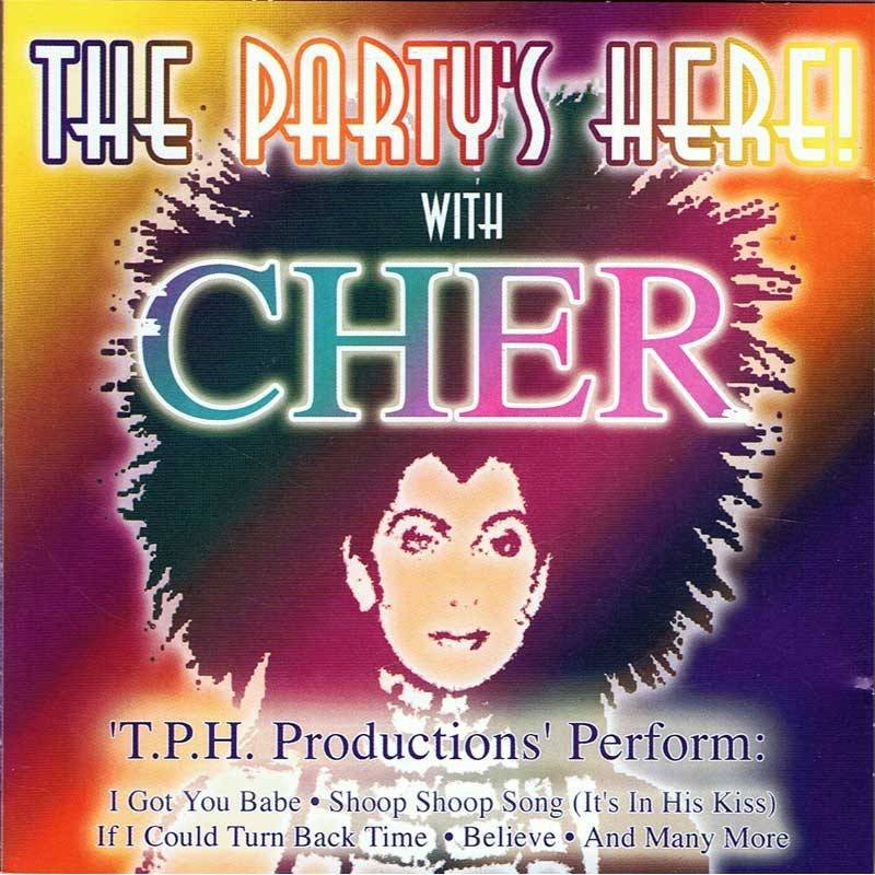 T. P. H. Productions Perform - The Party's Here! with Cher. CD