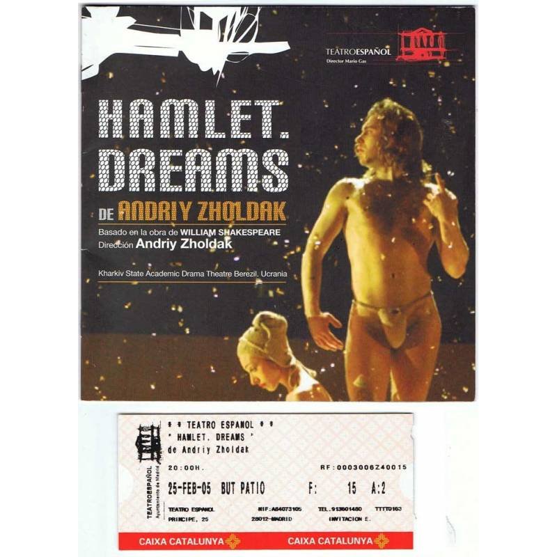 Hamlet Dreams de Andriy Zholdak. Teatro Español. Folleto + entrada. 2005