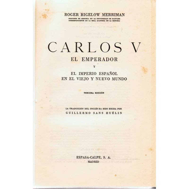 Carlos V El Emperador y el Imperio Español en el viejo y nuevo mundo