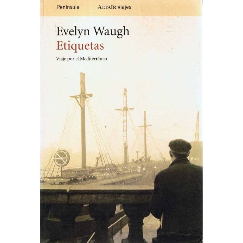 Etiquetas. Viaje por el Mediterráneo - Evelyn Waugh
