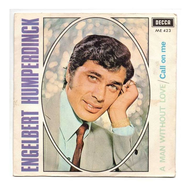 Engelbert Humperdinck - A man without love / Call on me - Decca 1967 - Single
