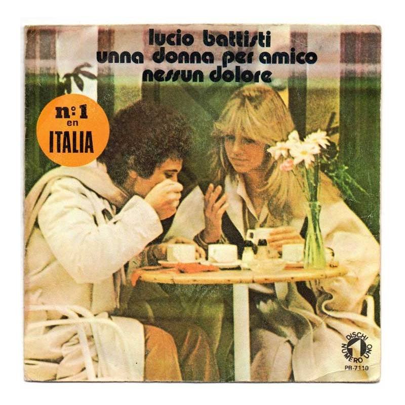 Lucio Battisti - Unna donna per amico / Nessun dolore - RCA 1978 - Single