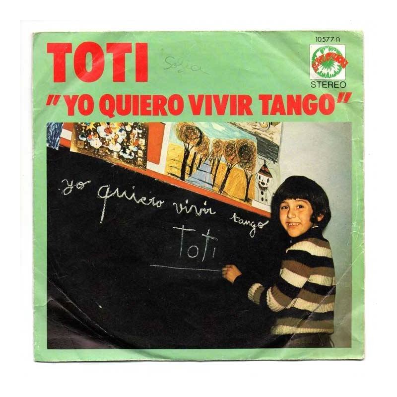 Toti - Yo quiero vivir tango - Explosión 1972 - Single