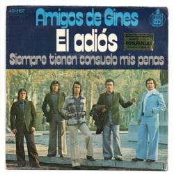 Amigos de Gines - El adiós / Siempre tienen consuelo mis penas - Hispavox 1975 - Single