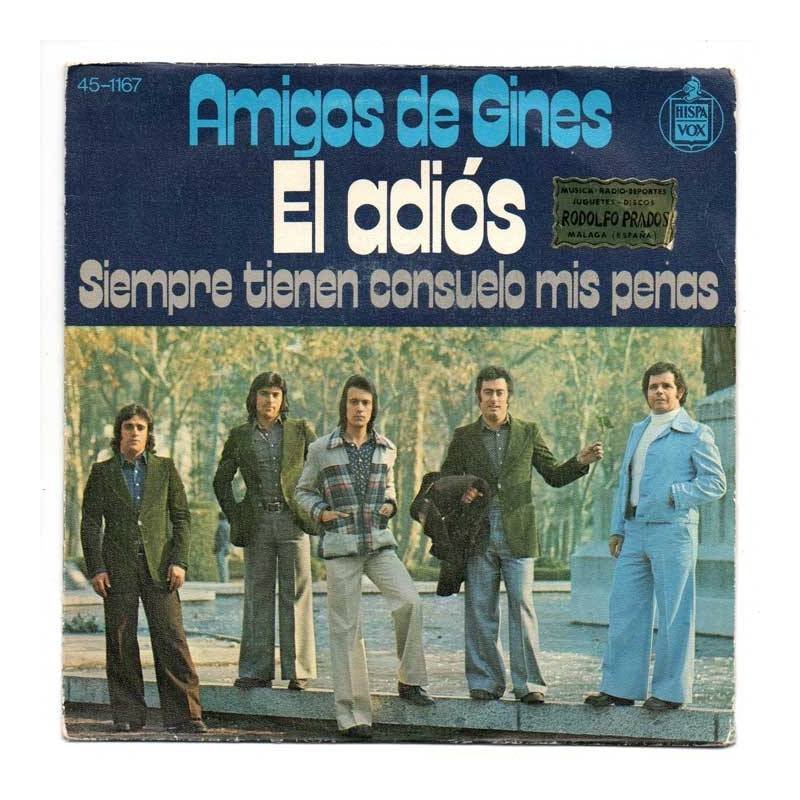 Amigos de Gines - El adiós / Siempre tienen consuelo mis penas - Hispavox 1975 - Single