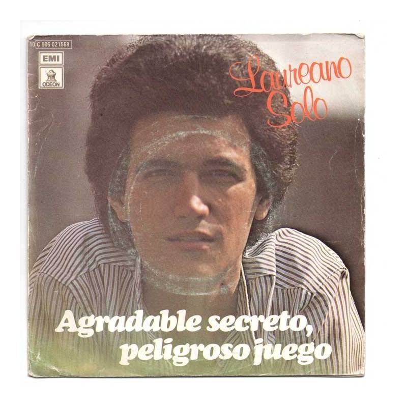 Laureano Solo - Agradable secreto, peligroso juego / Mira lo que me has hecho - Single