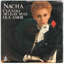 Nacha - Cuando no hay más que Amor - Hispavox 1981 - Single