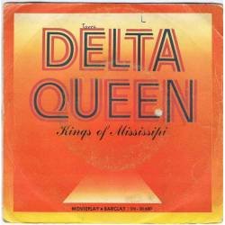 Delta Queen - Kings of Mississipi / Once bitten twice shy - 1972. Single