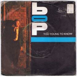 Bop - Too young to know / Worlds collide - EMI 1984 - Single