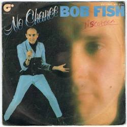 Bob Fish - No chance / Like...