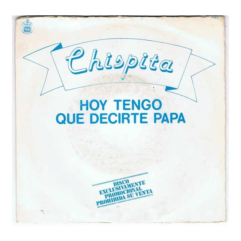 Chispita - Hoy tengo que decirte papá. Promo - Hispavox 1983 - Single