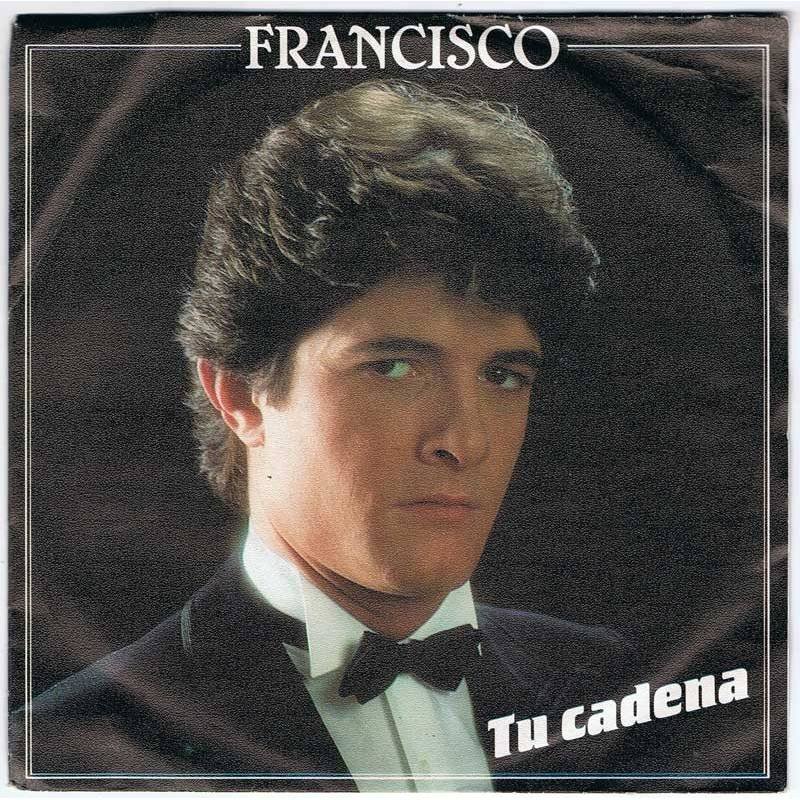 Francisco - Tu cadena / Abrázame otra vez - Single