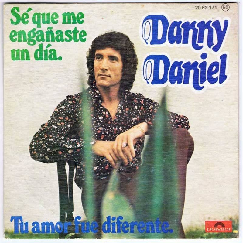 Danny Daniel - Sé que me engañaste un día / Tu amor fue diferente - Single